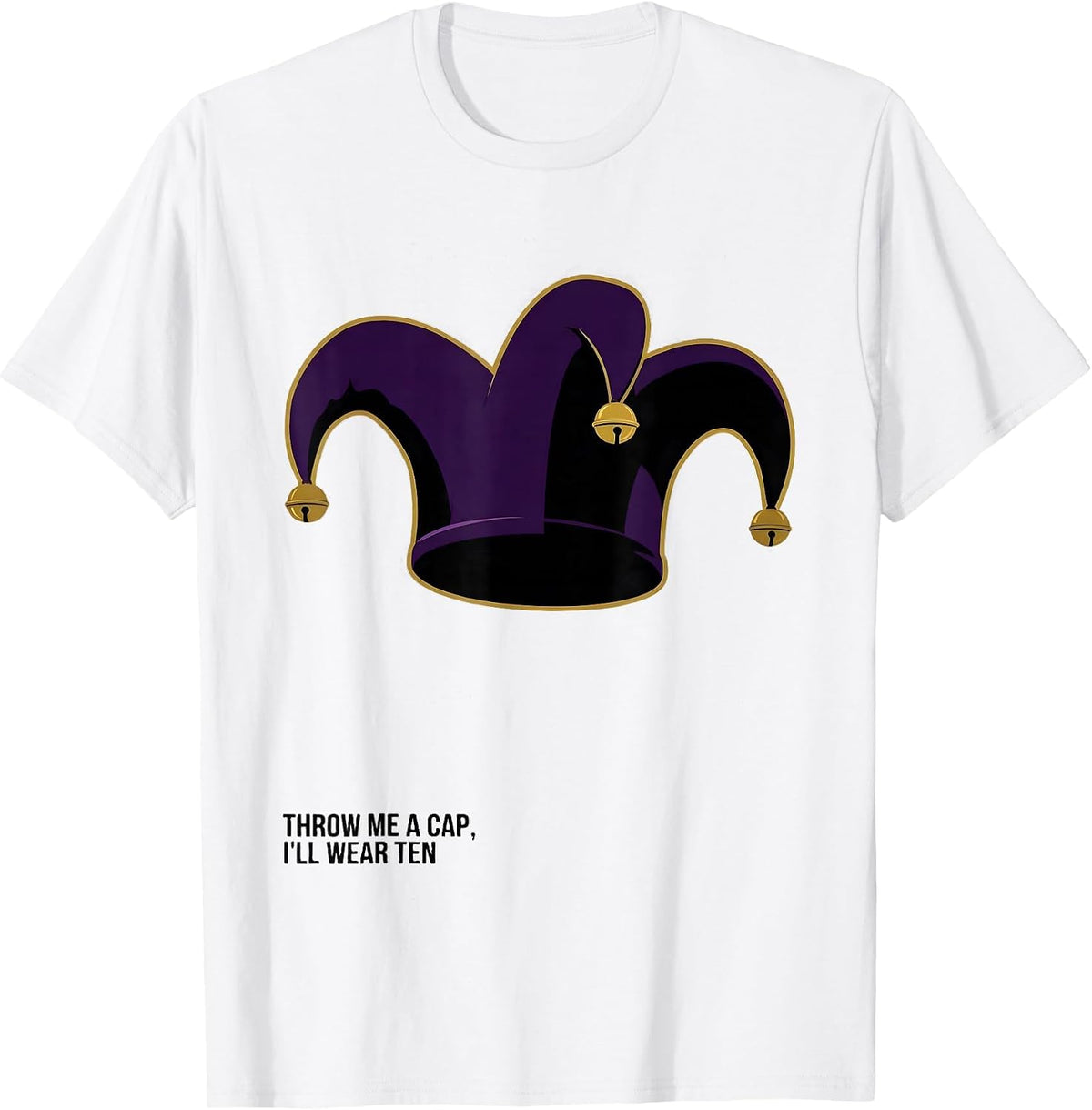Men's Throw Me A Cap, I'll Wear Ten Mardi Gras Party Humor T-Shirt - White