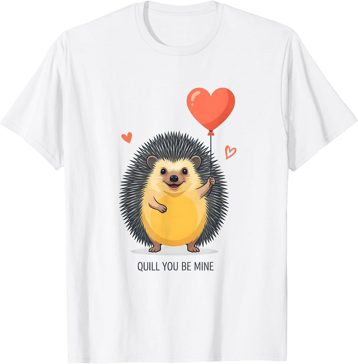 Quill You Be Mine Cute Hedgehog Lover Cartoon Humor T-Shirt - White