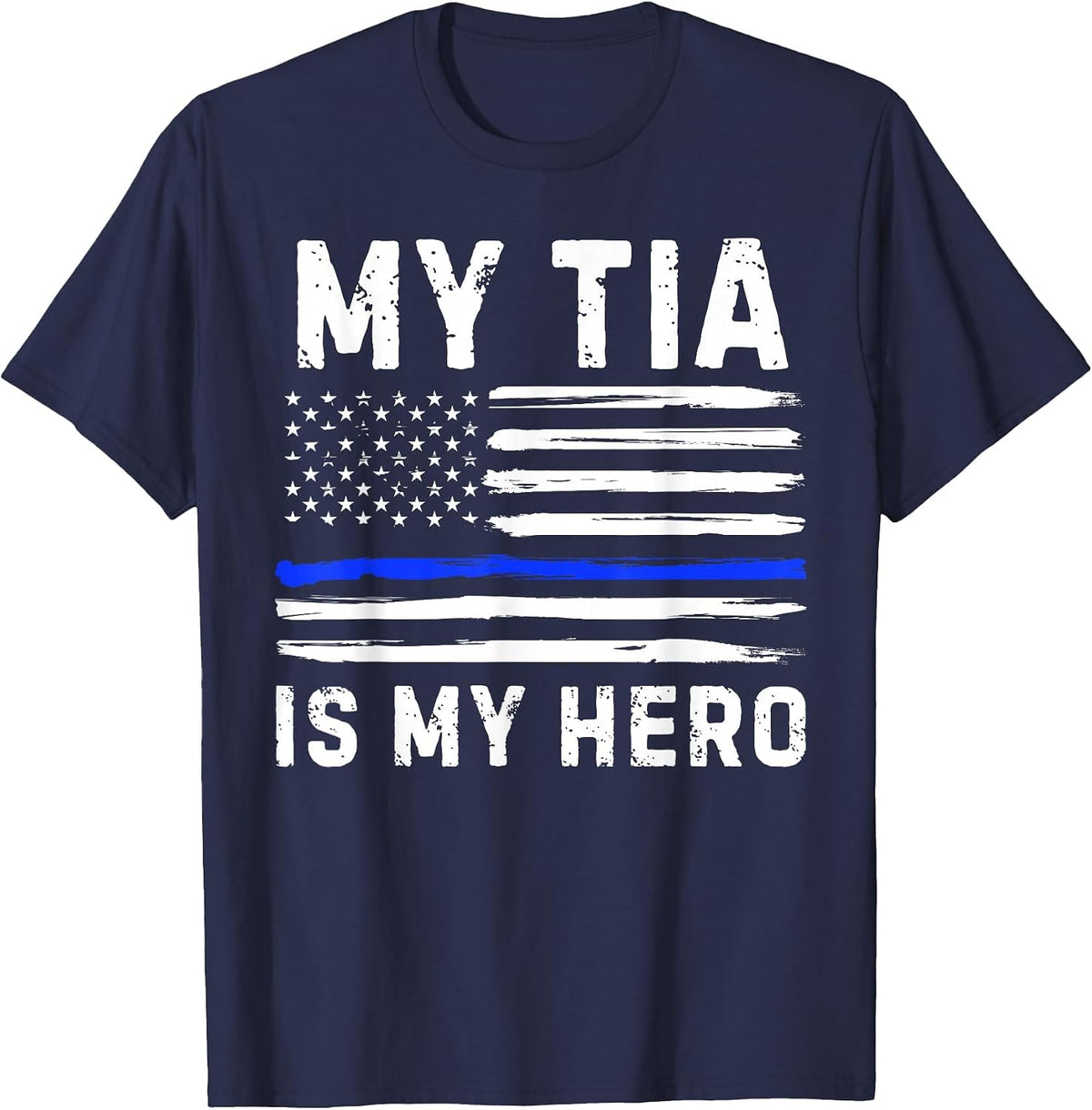 My Tia is My Hero Police Officer Blue Line American Flag Tee T-Shirt - Navy Blue