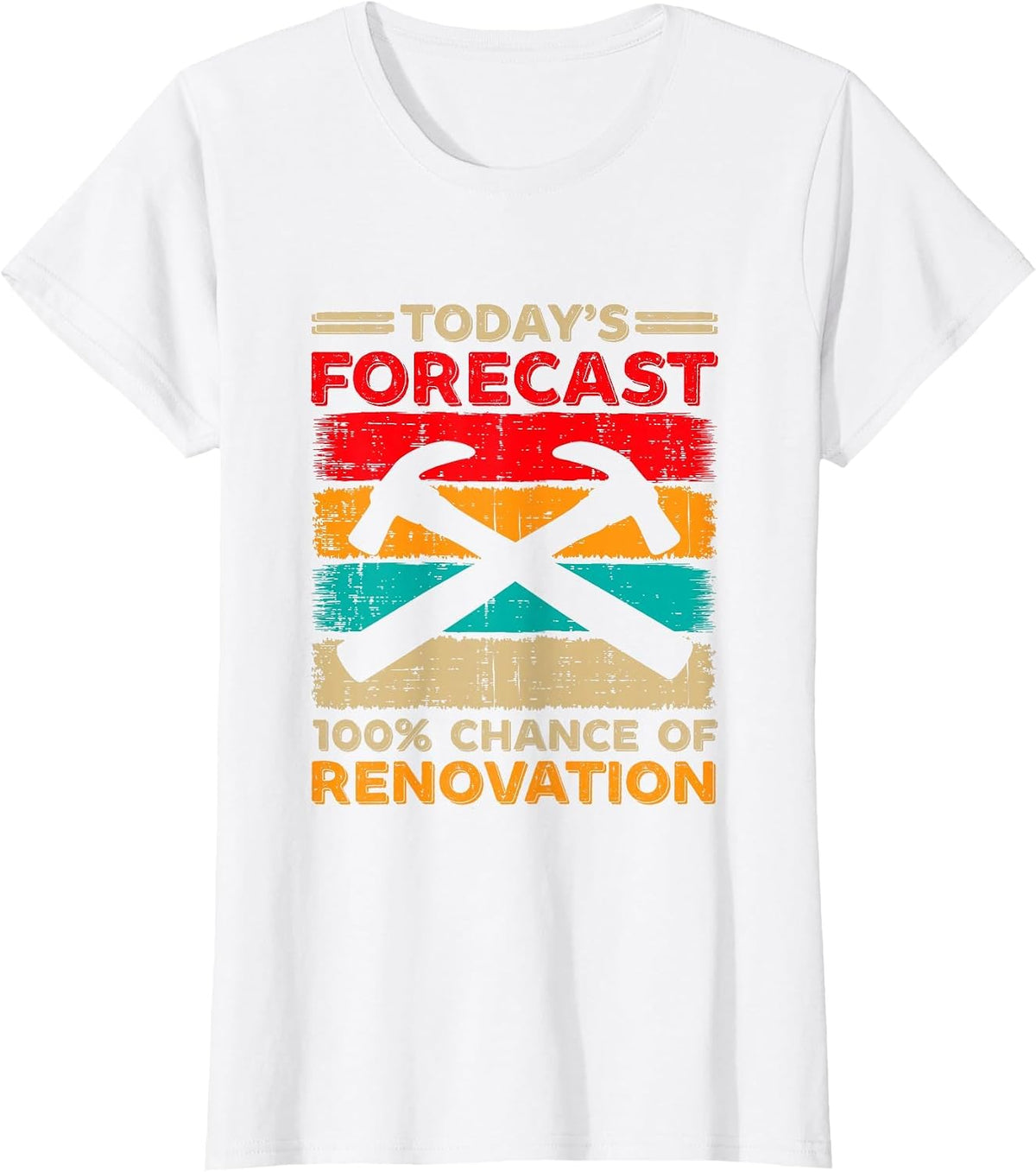 Today's Forecast 100% Chance of Renovation Home Remodeling T-Shirt - White