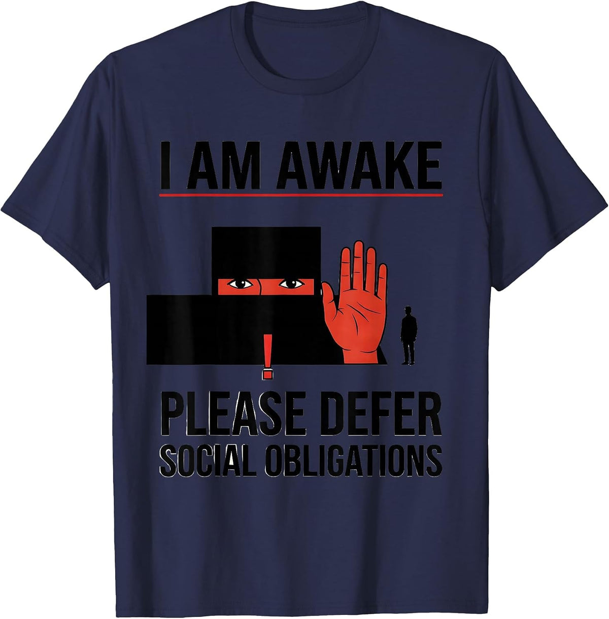 Men's I Am Awake Please Defer Social Obligations Funny T-Shirt - Navy Blue