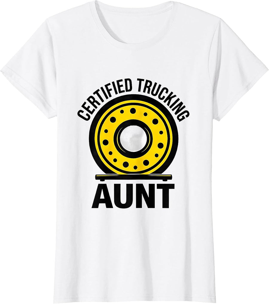 Women's Certified Trucking Aunt Funny Trucker Gift For Truck Drivers T-Shirt - White