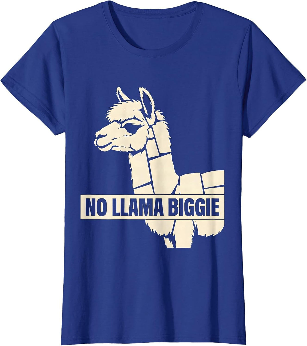 Women's No Llama Biggie Funny Llama Alpaca Lover Humor T-Shirt - Royal Blue