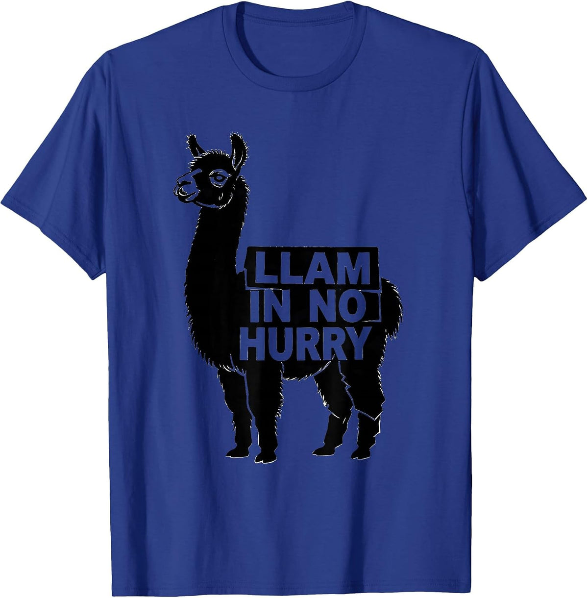 Llam In No Hurry Funny Llama Alpaca Humor Casual Gift T-Shirt - Royal Blue