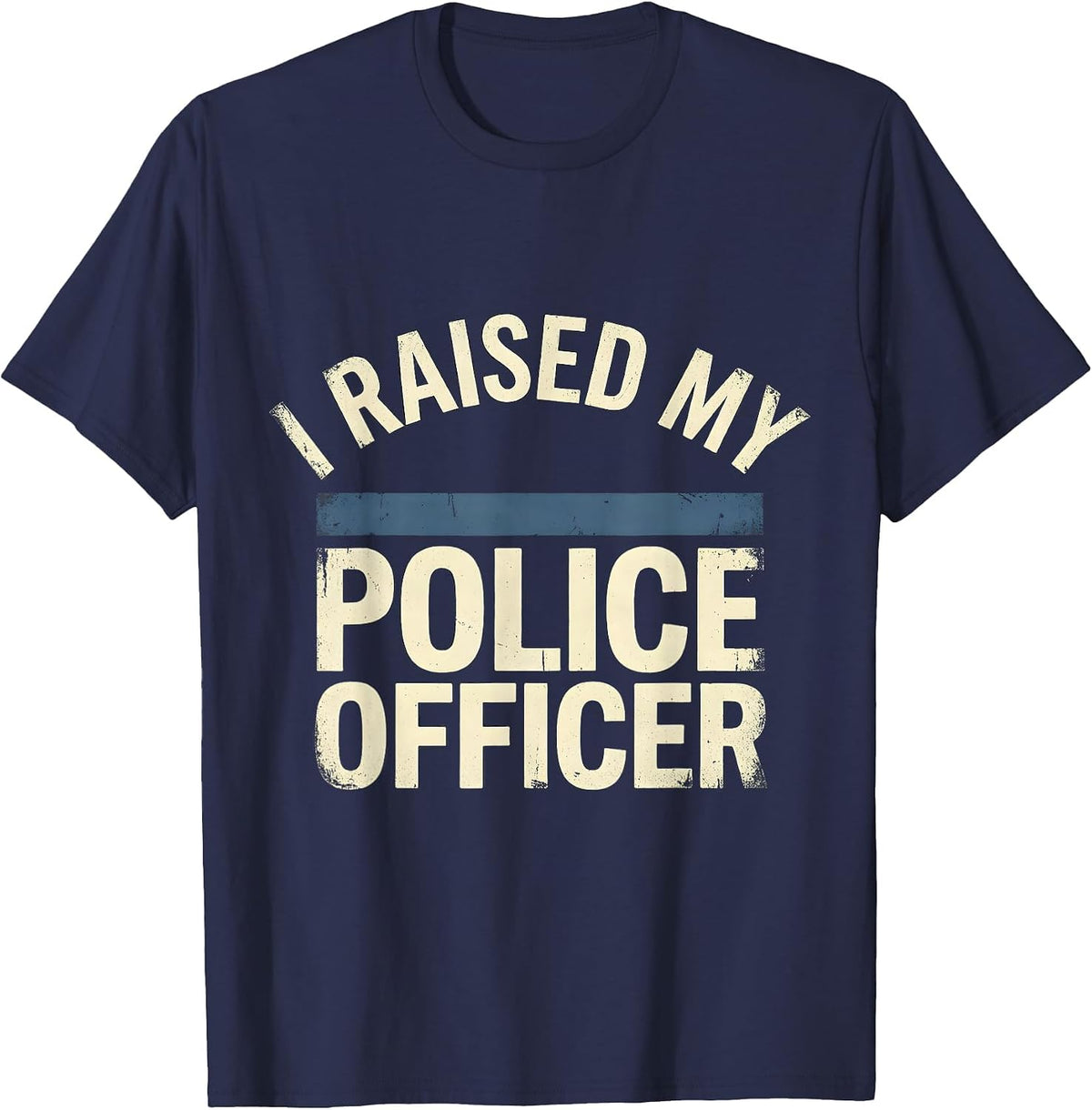 Men's I Raised My Police Officer Distressed Police Mom Family T-Shirt - Navy Blue