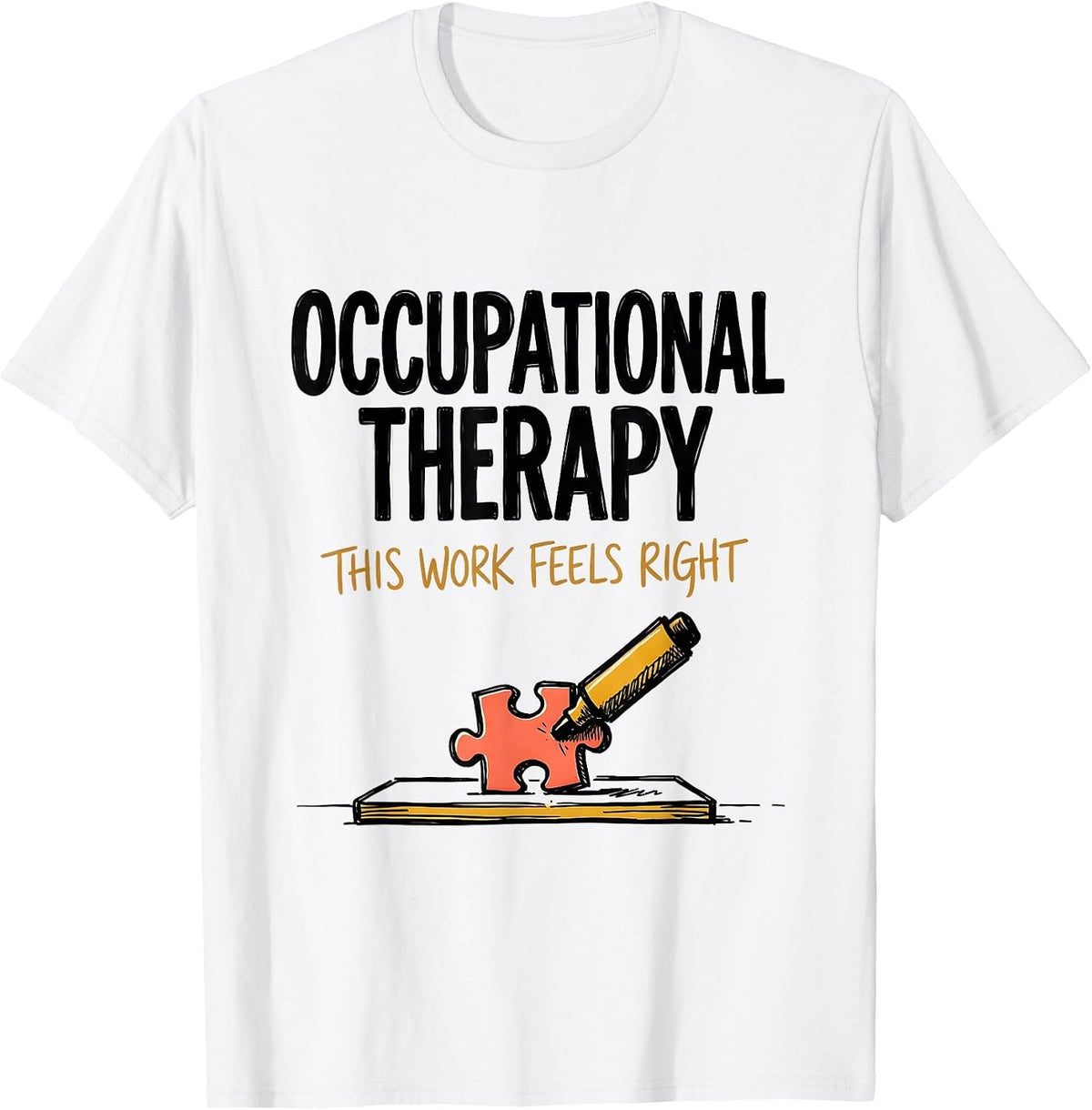 Men's Occupational Therapy This Work Feels Right Occupational T-Shirt - White