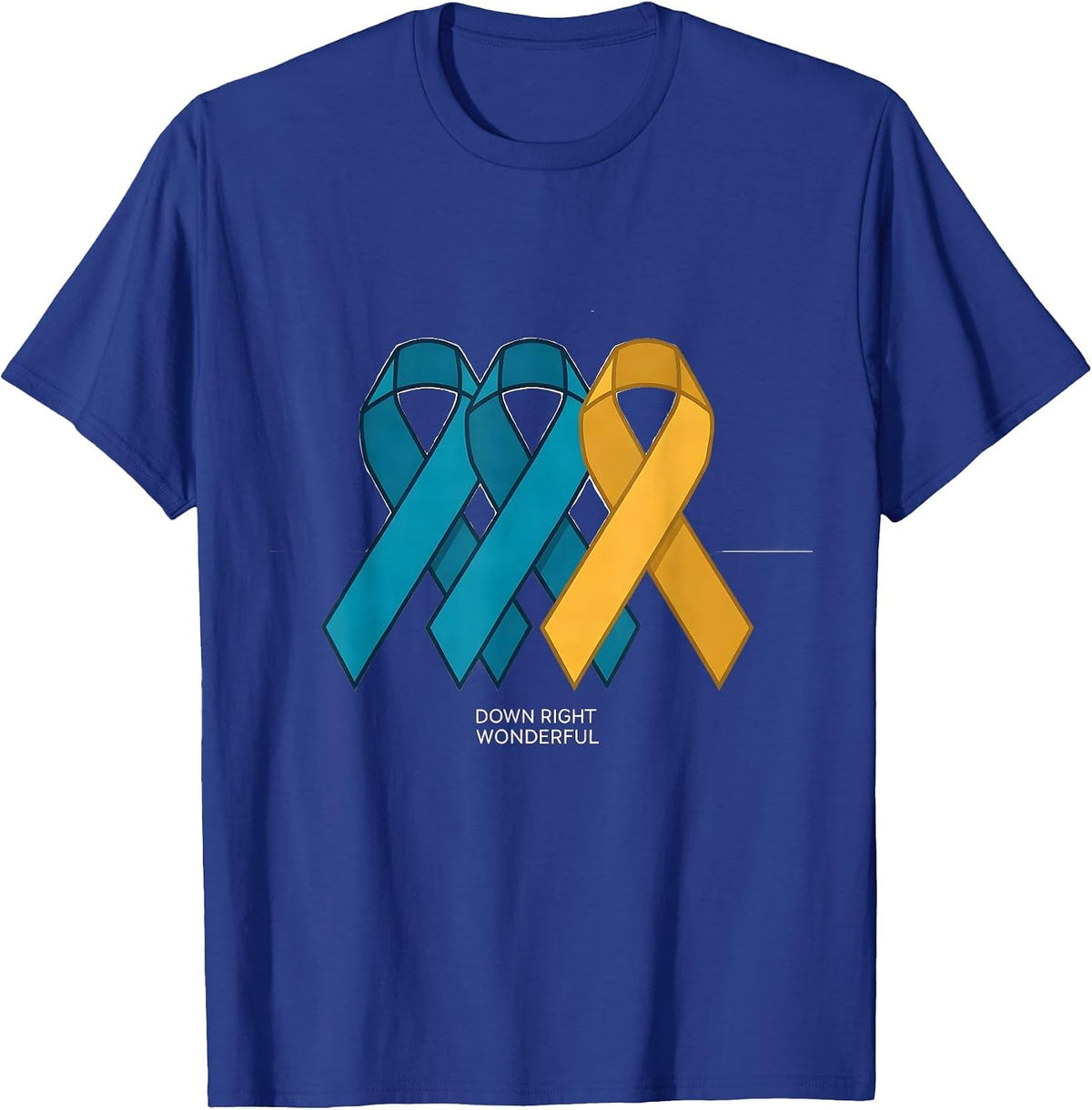 Down Right Wonderful Uplifting Down Syndrome Awareness T-Shirt - Royal Blue