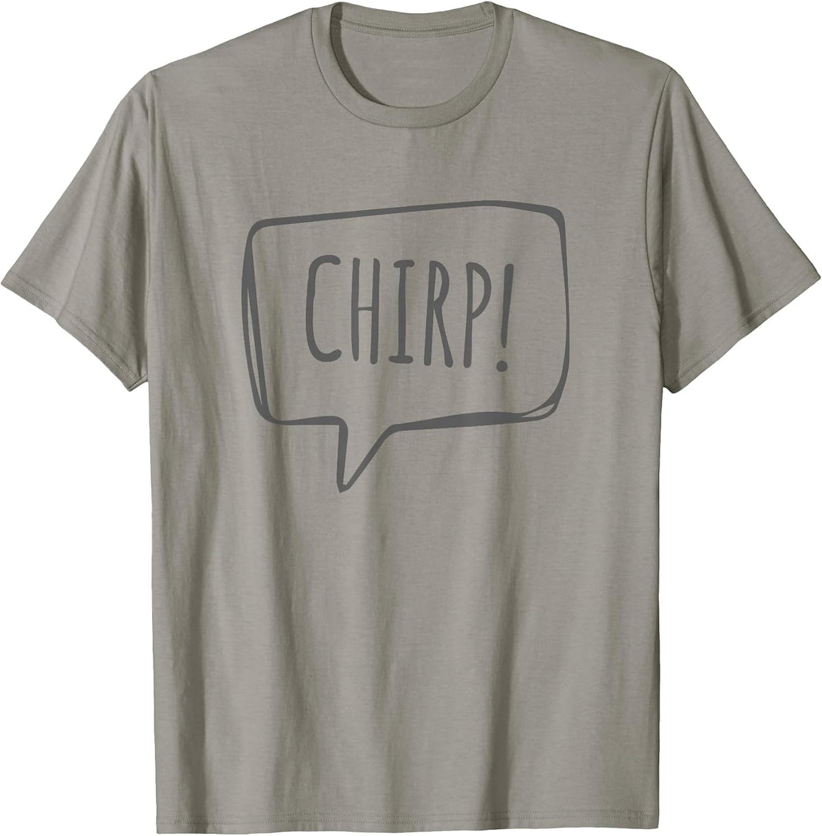 Chirp! Cute Bird or Chick Animal Sound Slogan T-Shirt - Slate Grey