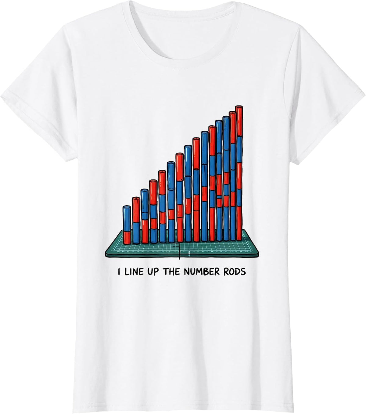 I Line Up The Number Rods Montessori Teacher Math Method T-Shirt - White