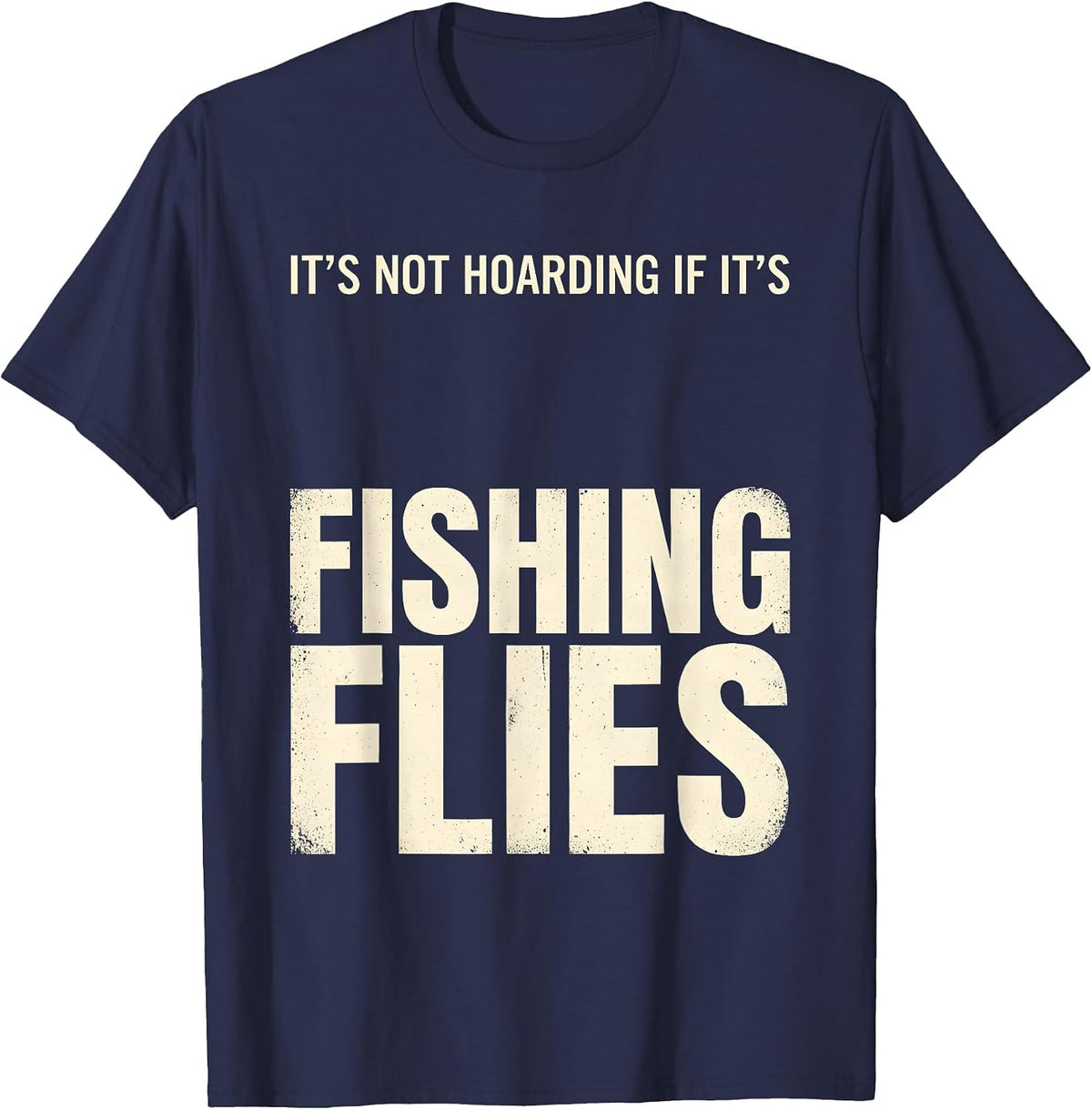 Men's It's Not Hoarding If It's Fishing Flies Funny Angler T-Shirt - Navy Blue