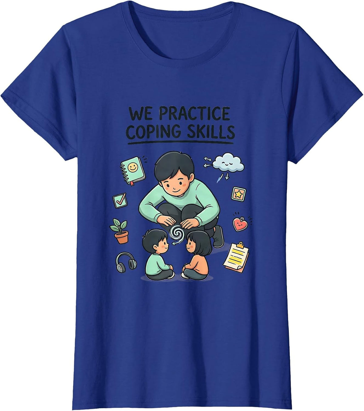 Women's We Practice Coping Skills Kawaii Mental Health Counselor T-Shirt - Royal Blue