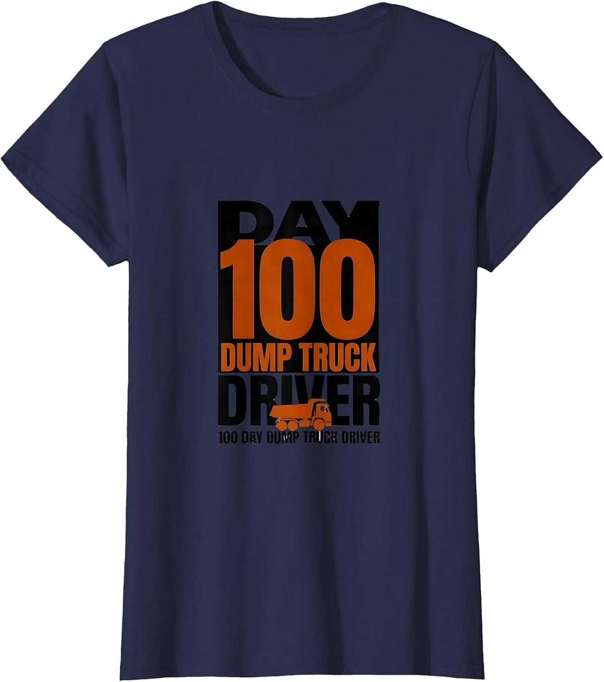 Women's 100 Day Dump Truck Driver Funny Kids School Celebration T-Shirt - Navy Blue