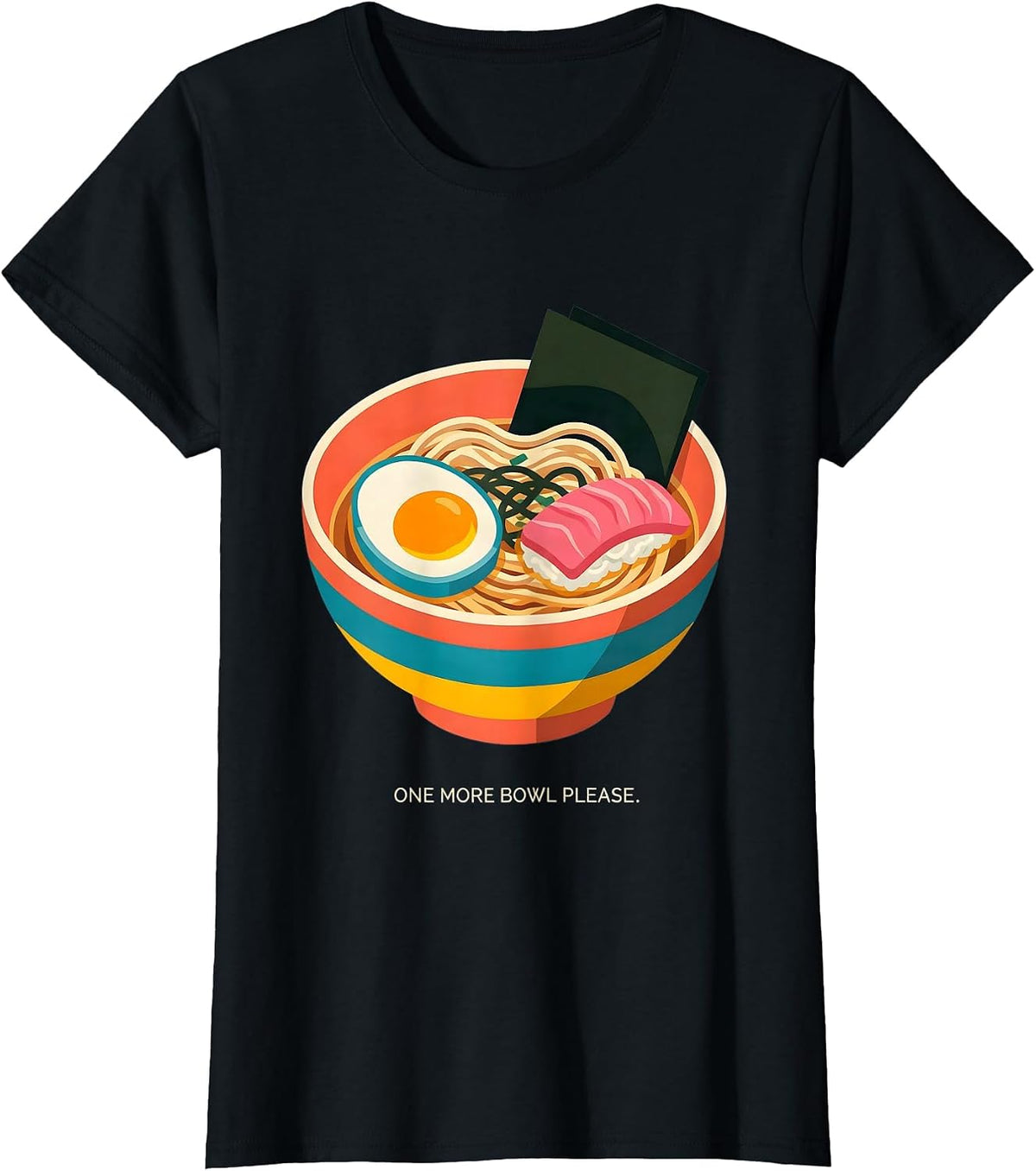Women's One More Bowl Please Japanese Ramen Design T-Shirt - Black