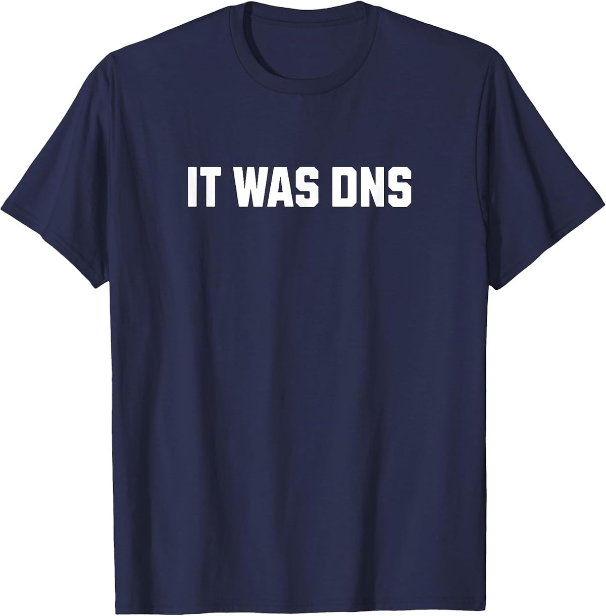 It was the Motto of a Funny DNS Network Engineer T-Shirt - Navy Blue