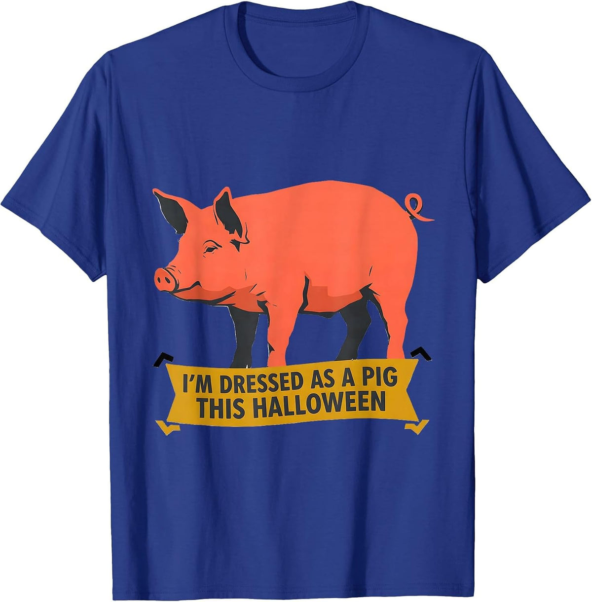 Men's I’m Dressed As A Pig This Halloween Funny Pig Lover T-Shirt - Royal Blue