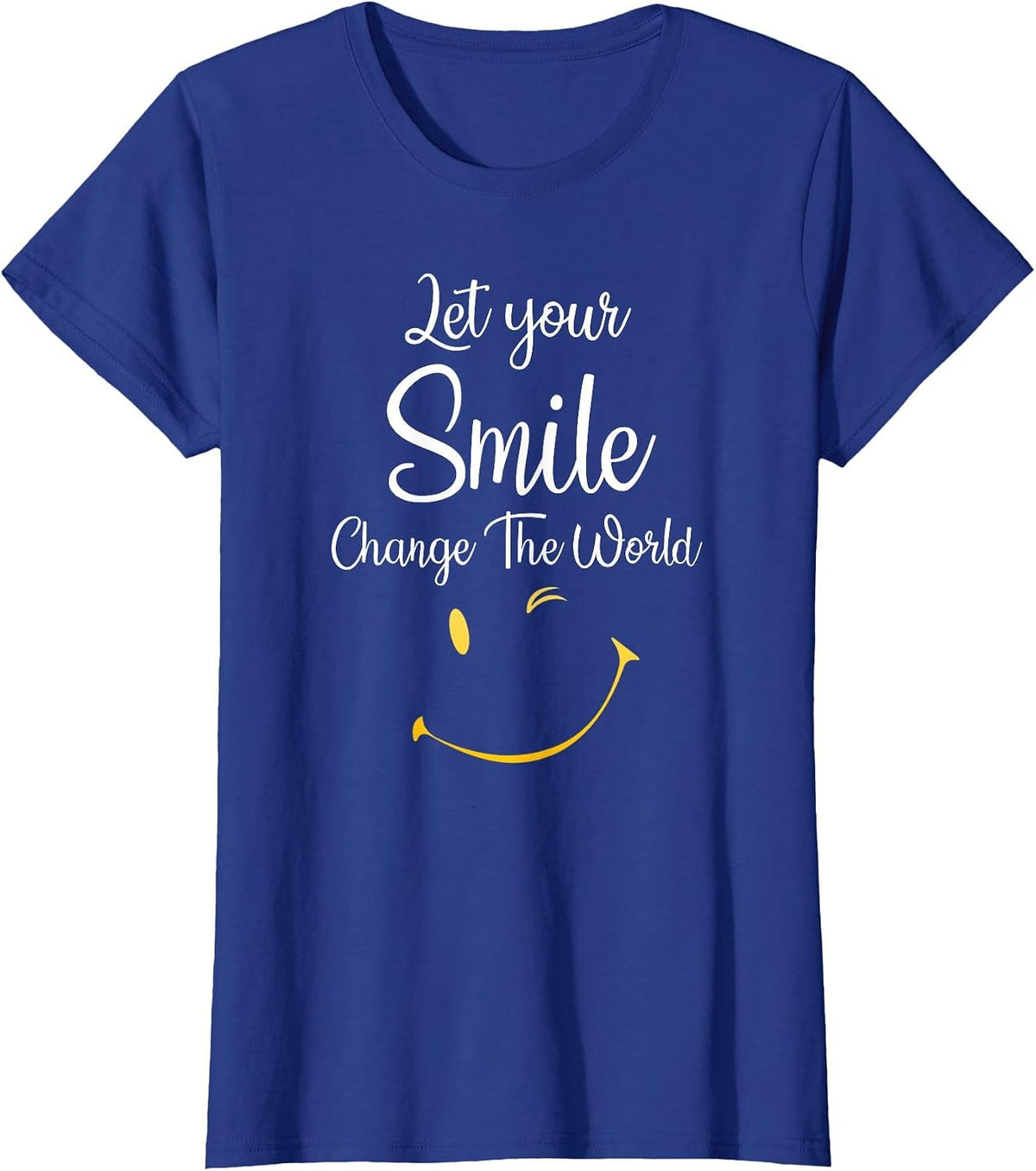 Let Your Smile Change The World Inspirational Motivational T-Shirt - Royal Blue