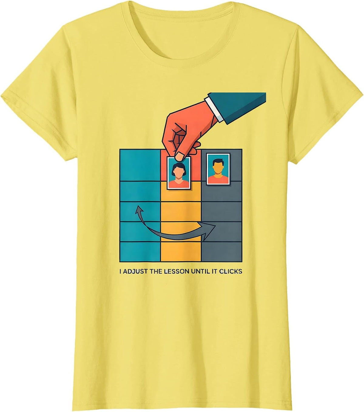 Women's I Adjust The Lesson Until It Clicks Funny Special Education T-Shirt - Lemon Yellow