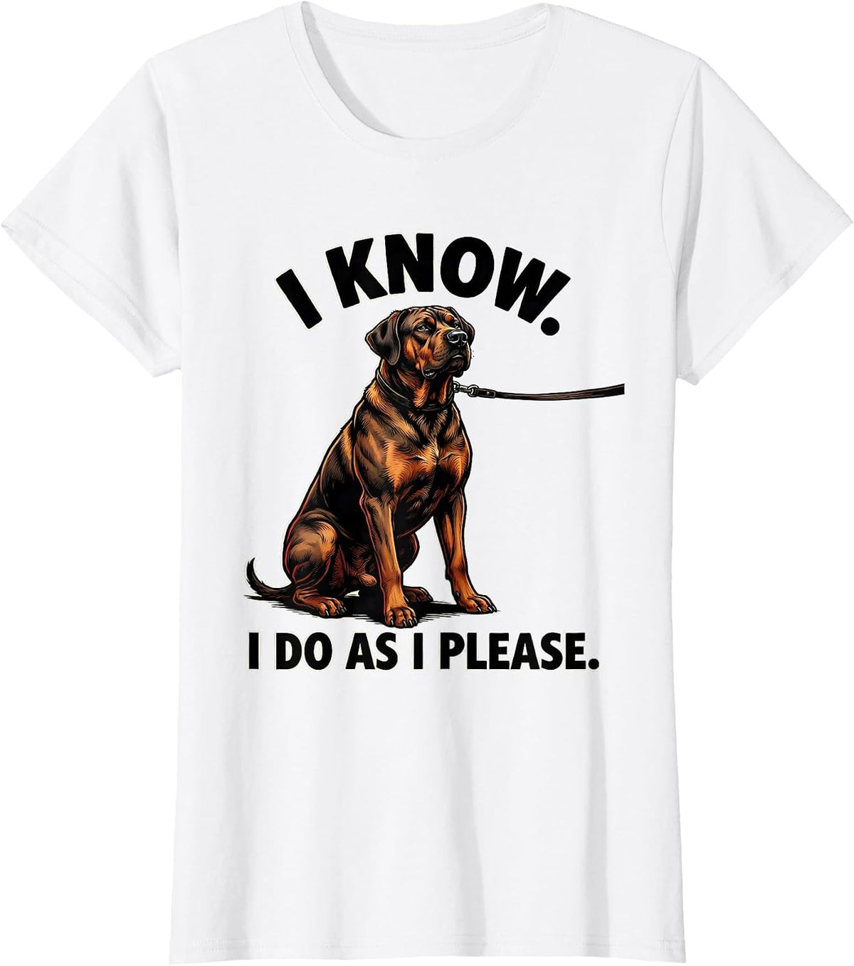 Women's I Know I Do As I Please Funny Rhodesian Ridgeback Dog Lover T-Shirt - White