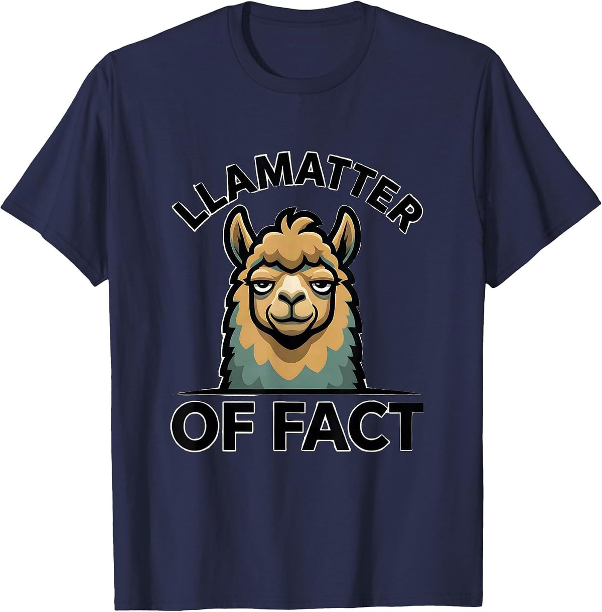Llamatter Of Fact Funny Llama Humor Alpaca Lover Gift T-Shirt - Navy Blue