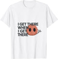 I Get There When I Get There Funny Pig Lover Halloween T-Shirt - White