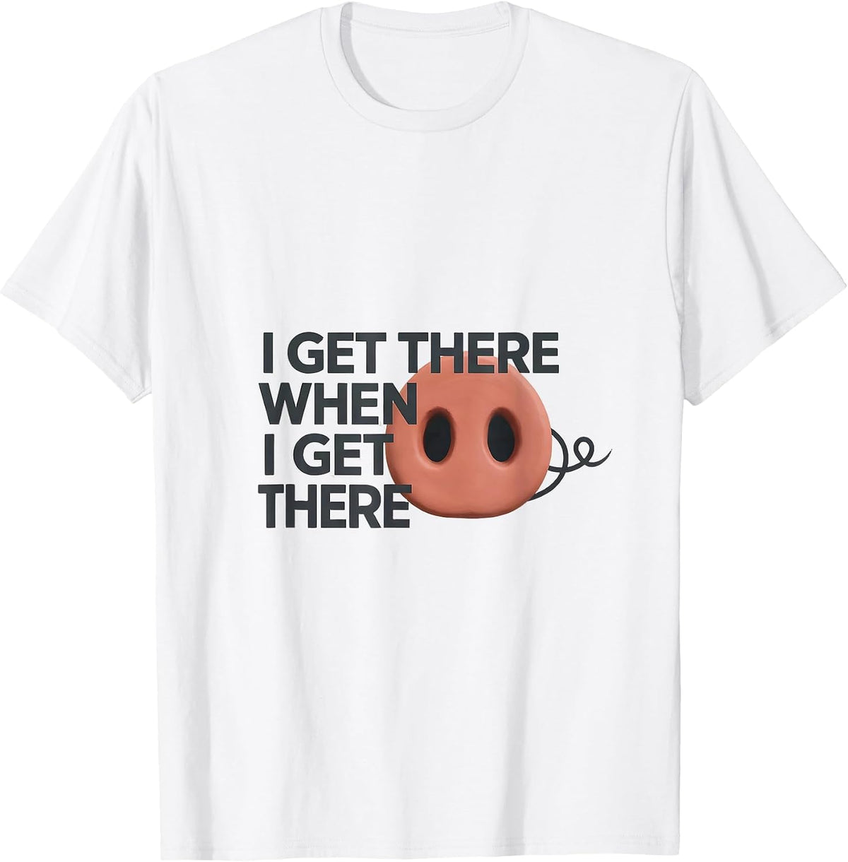 I Get There When I Get There Funny Pig Lover Halloween T-Shirt - White