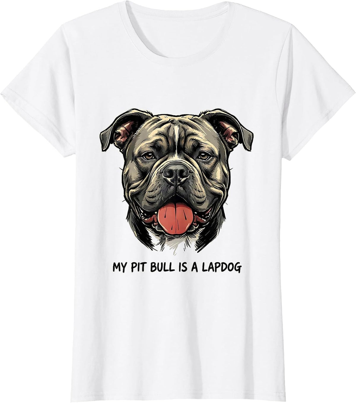 My Pit Bull Is A Lapdog Funny Dog Mom Pitbull Lover Humor T-Shirt - White