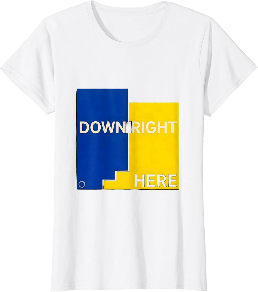 Women's Down Right Here Heartfelt Down Syndrome Awareness Family T-Shirt - White