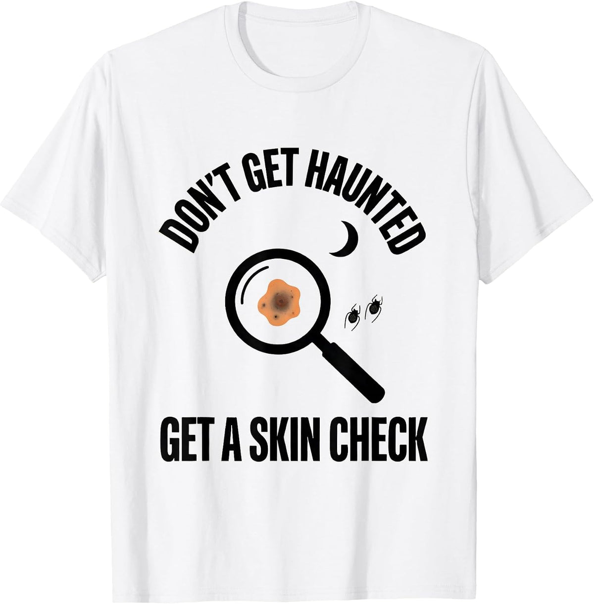 Men's Don't Get Haunted—Get A Skin Check Dermatology Halloween T-Shirt - White
