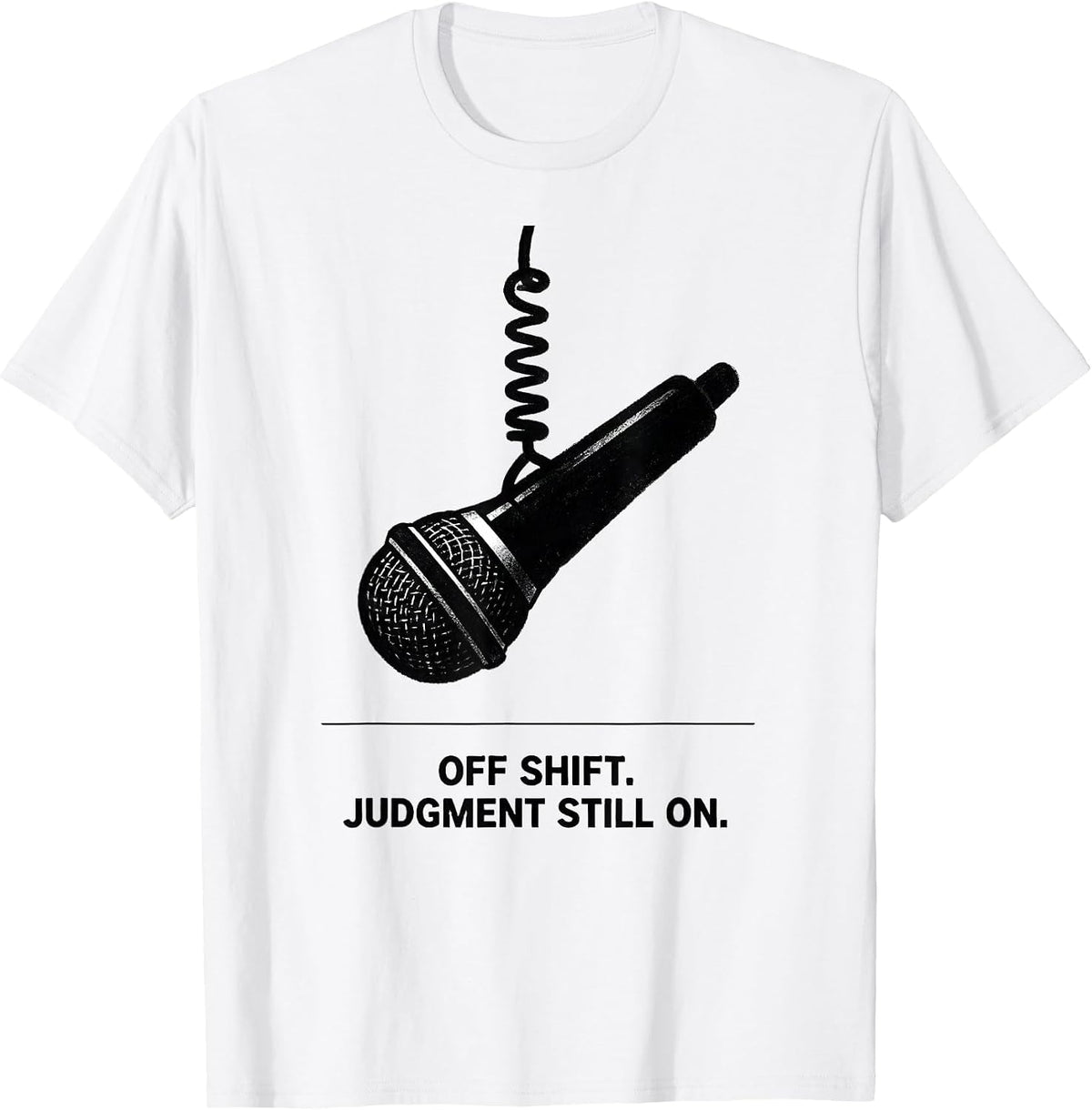 Men's Off Shift Judgment Still On Funny Police Officer Gift T-Shirt - White