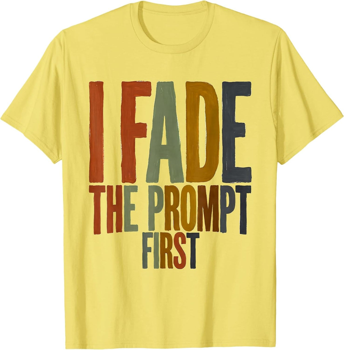 Men's I Fade The Prompt First Funny Special Education Teacher SPED T-Shirt - Lemon Yellow