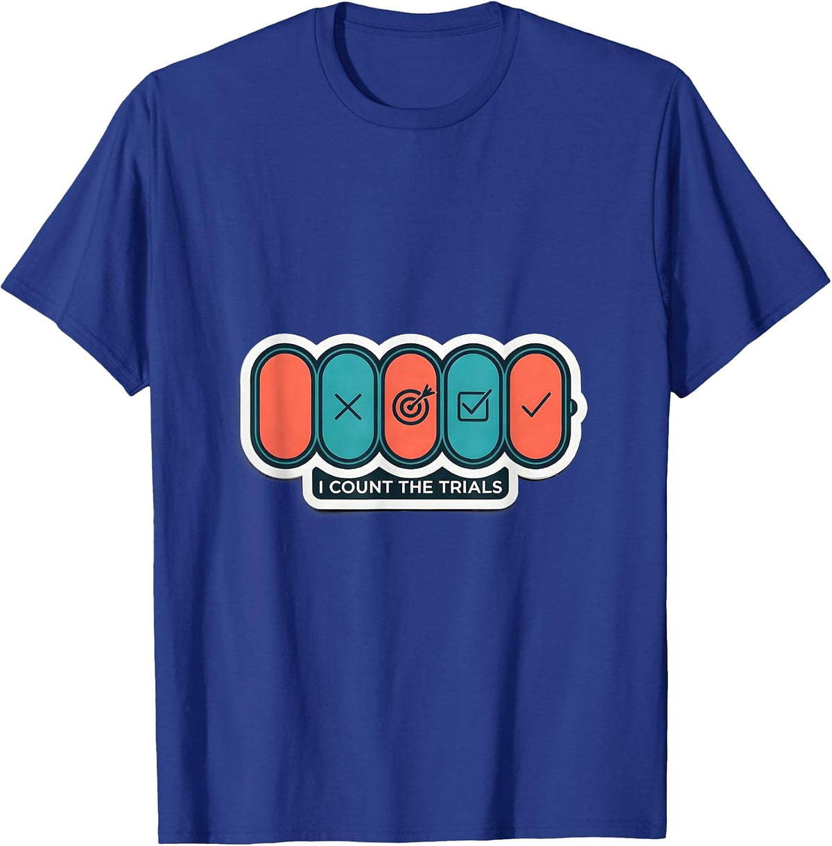 I Count The Trials Special Education Teacher SPED Team Humor T-Shirt - Royal Blue