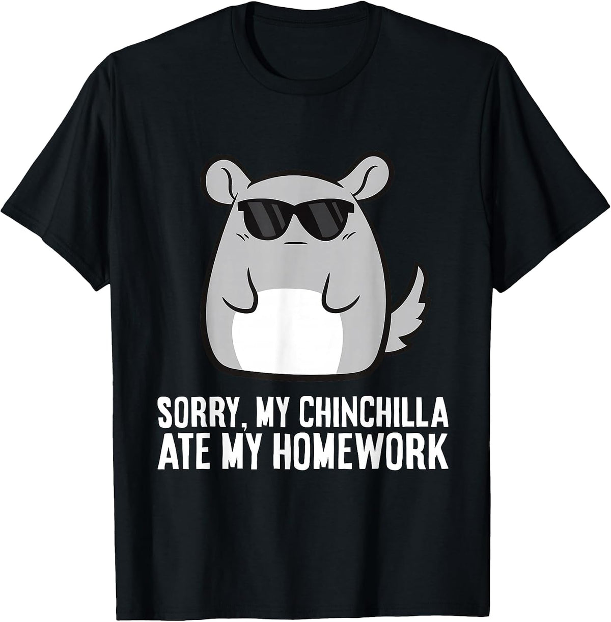 Sorry My Chinchilla Ate My Homework Funny School Chinchilla T-Shirt - Black