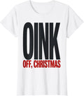 Women's Oink Off Christmas Funny Pig Lover Holiday Humor T-Shirt - White