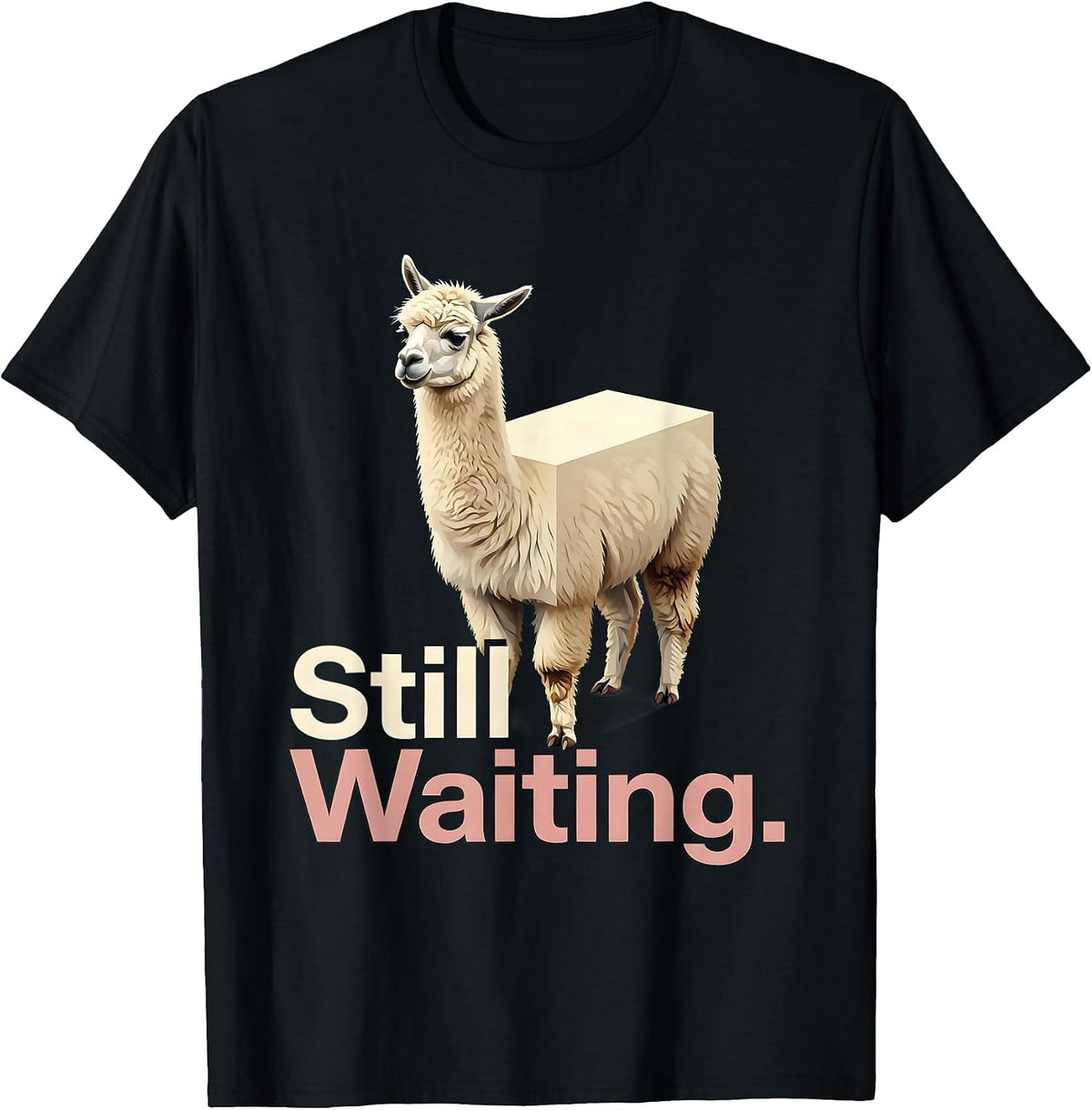 Men's Still Waiting Funny Llama Alpaca Pun Animal Lover Gift T-Shirt - Black