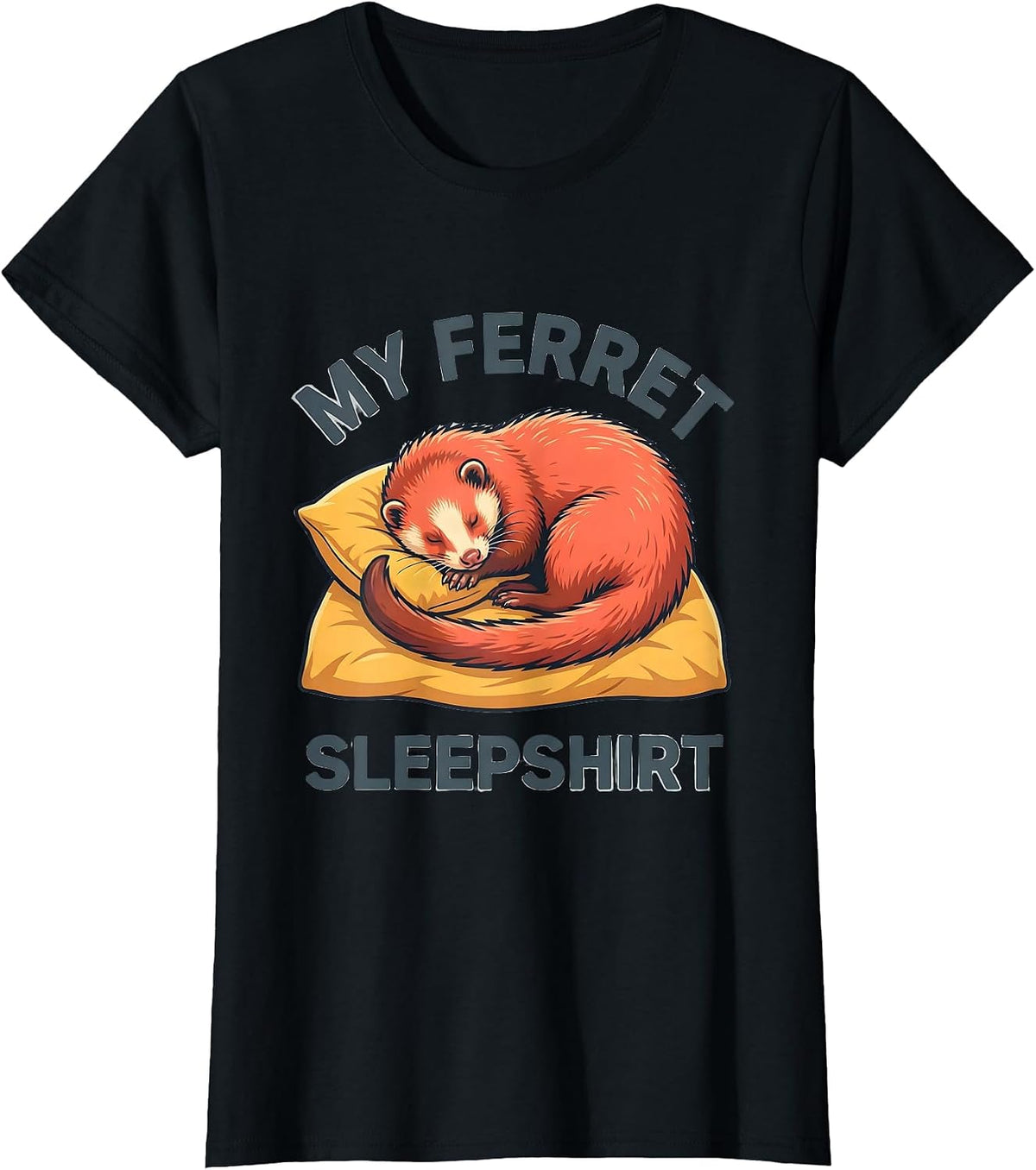 My Ferret Sleepshirt Cute Ferret Lover Pajama Humor T-Shirt - Black