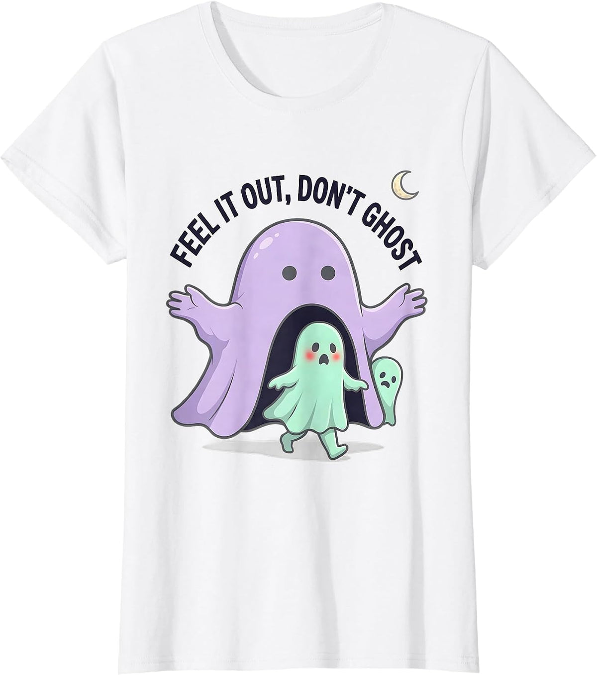 Feel It Out, Don't Ghost Funny Ghost Halloween Mental Health T-Shirt - White