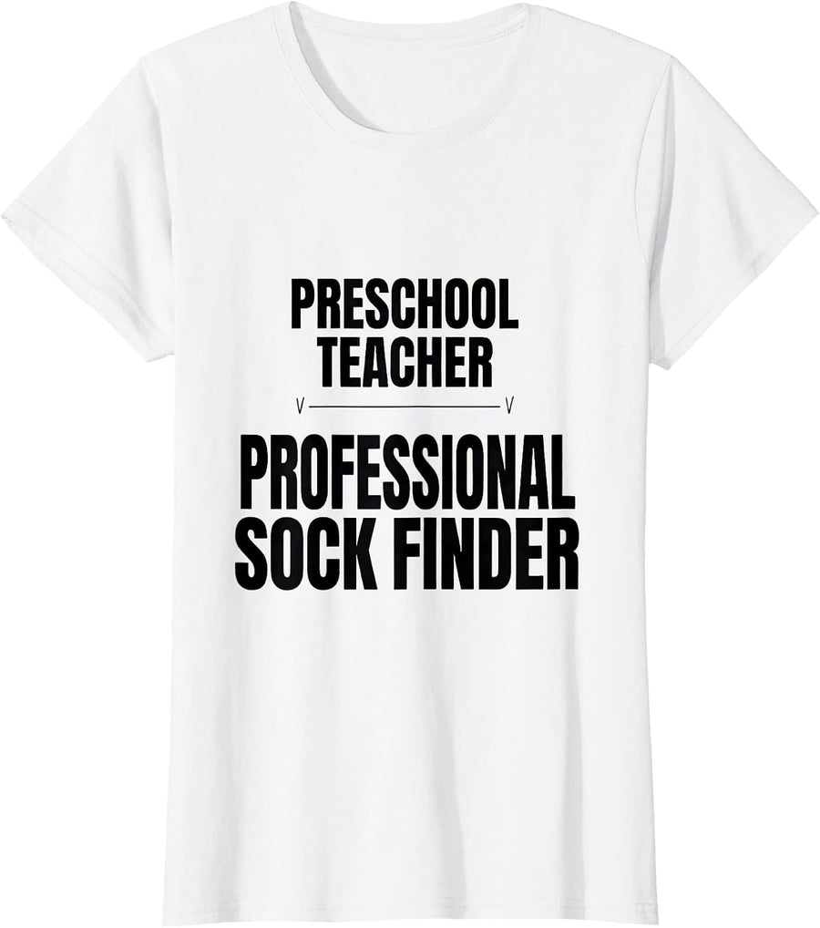 Women's Preschool Teacher Professional Sock Finder Teacher Humor T-Shirt - White
