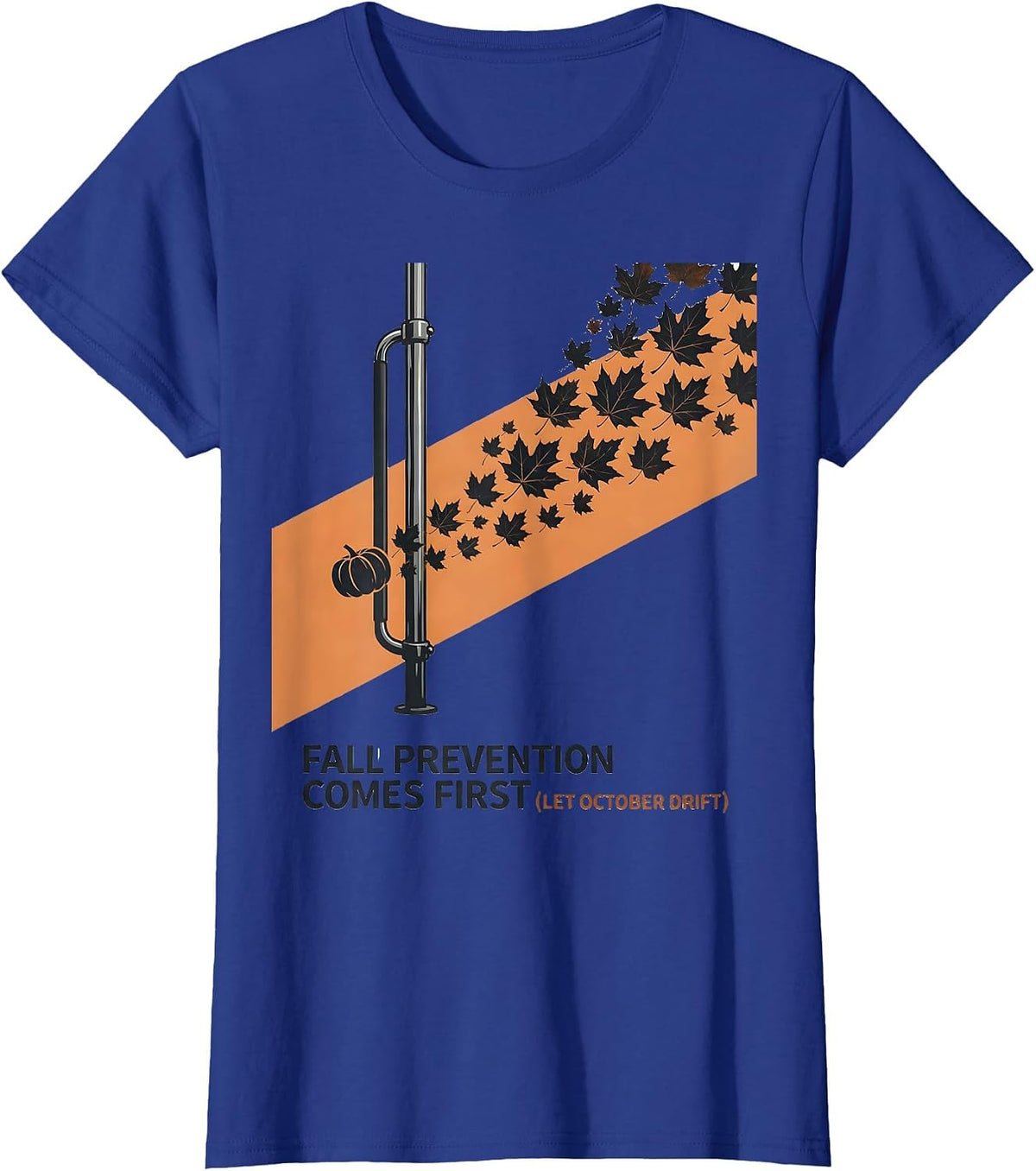 Women's Fall Prevention Comes First Let October Drift Nurse T-Shirt - Royal Blue