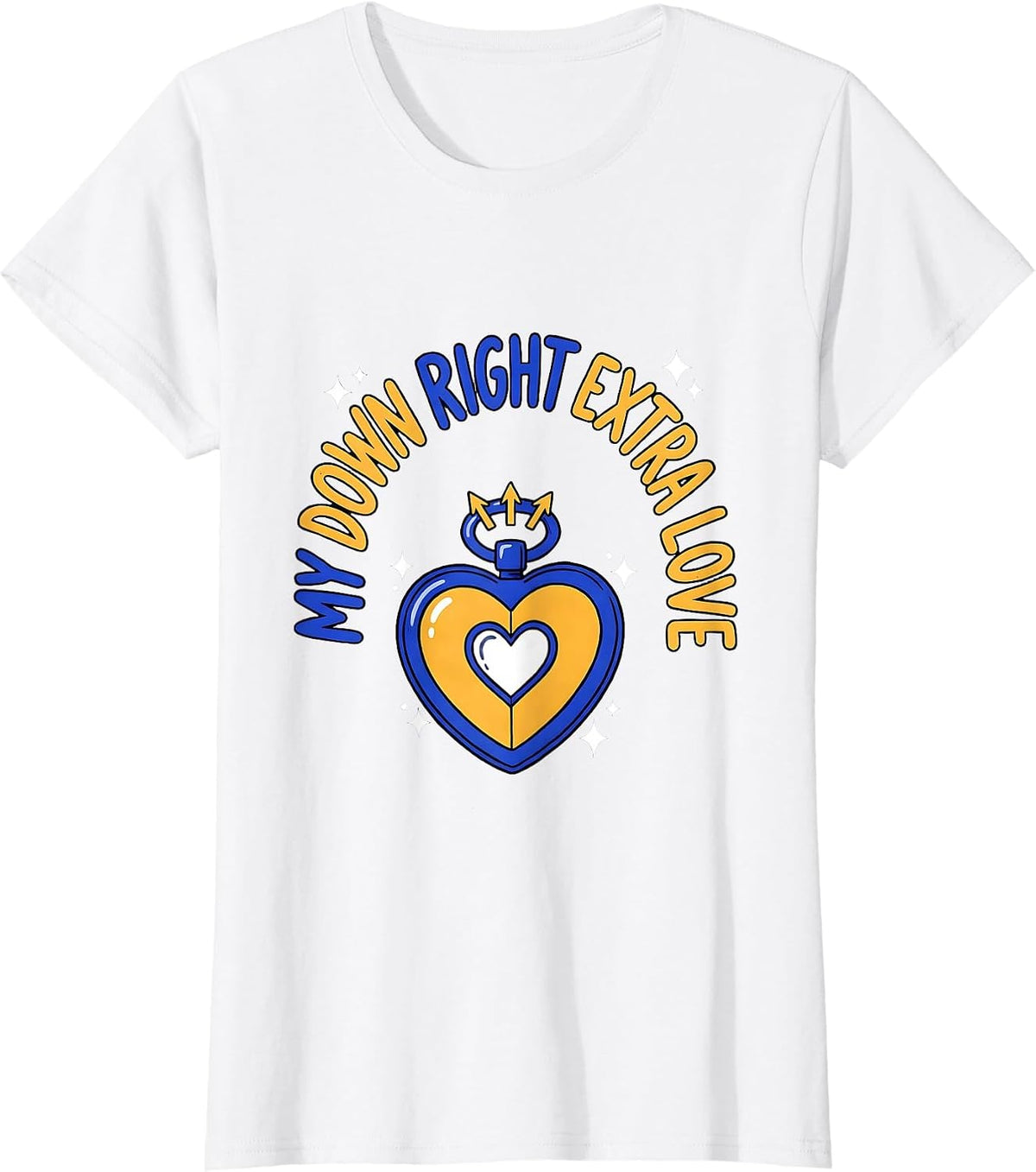My Down Right Extra Love Heartfelt Down Syndrome Awareness T-Shirt - White