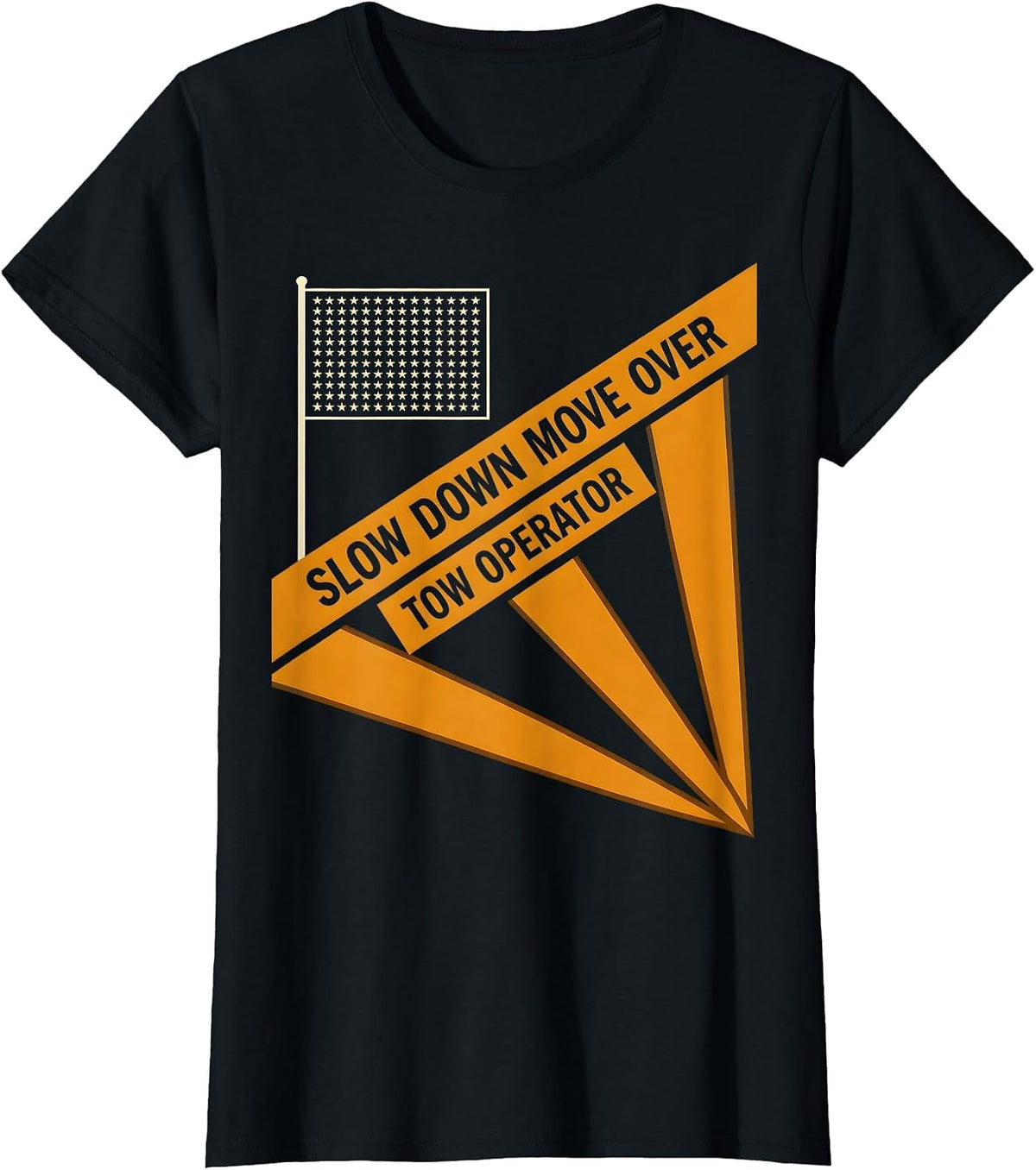 Slow Down Move Over Tow Operator Patriotic Truck Driver T-Shirt - Black