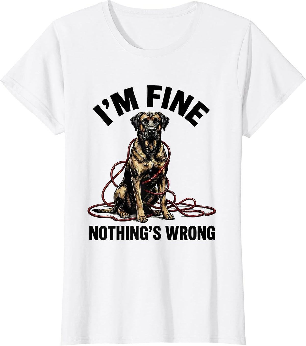 Women's I'm Fine Nothing's Wrong Rhodesian Ridgeback Christmas Humor T-Shirt - White