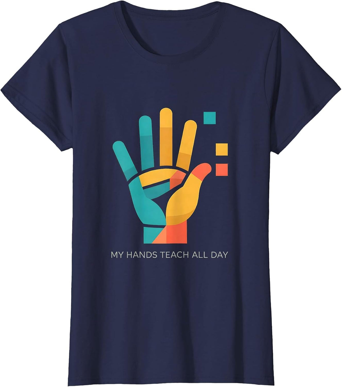 Women's My Hands Teach All Day SPED Teacher Sign Language Humor T-Shirt - Navy Blue