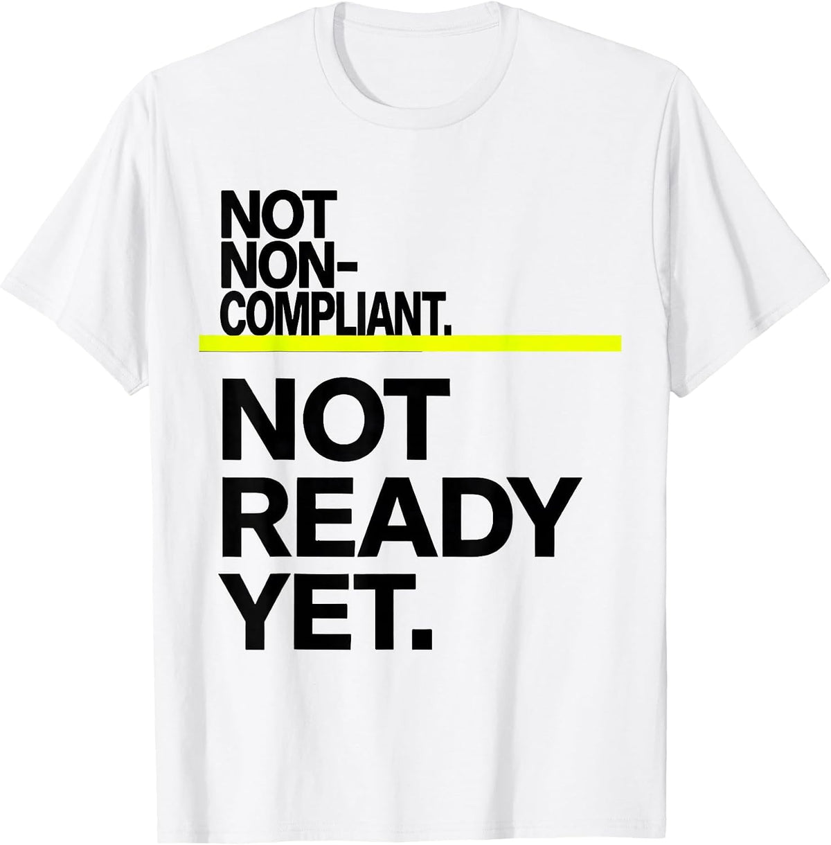 Men's Not Non-Compliant Not Ready Yet Special Education Teacher T-Shirt - White