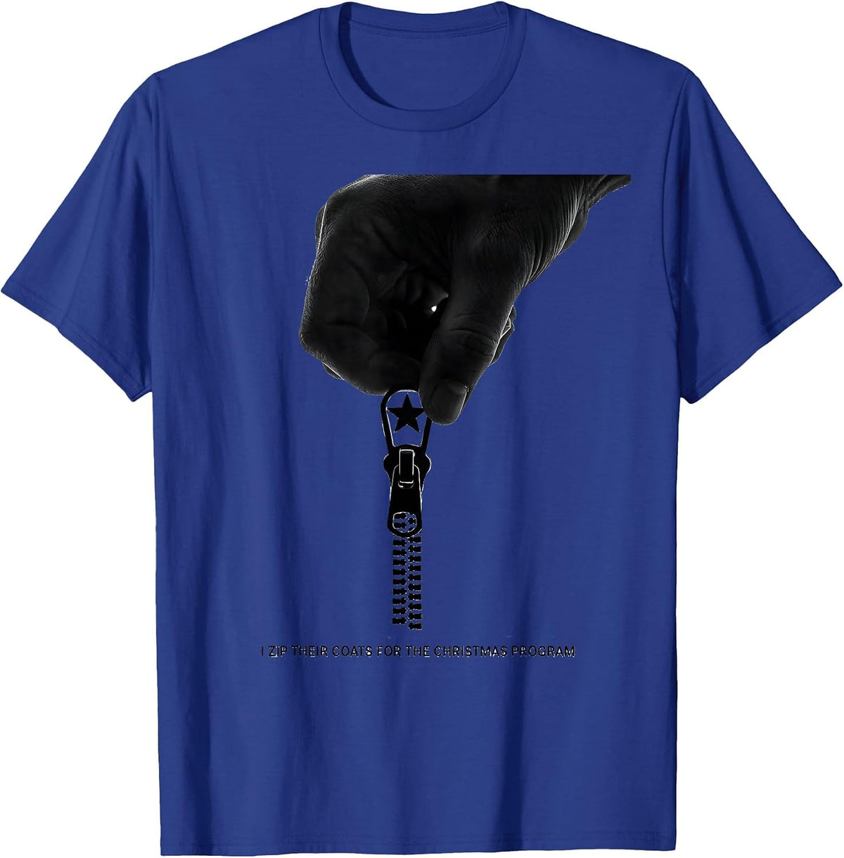 Men's I Zip Their Coats For The Christmas Program Occupational T-Shirt - Royal Blue