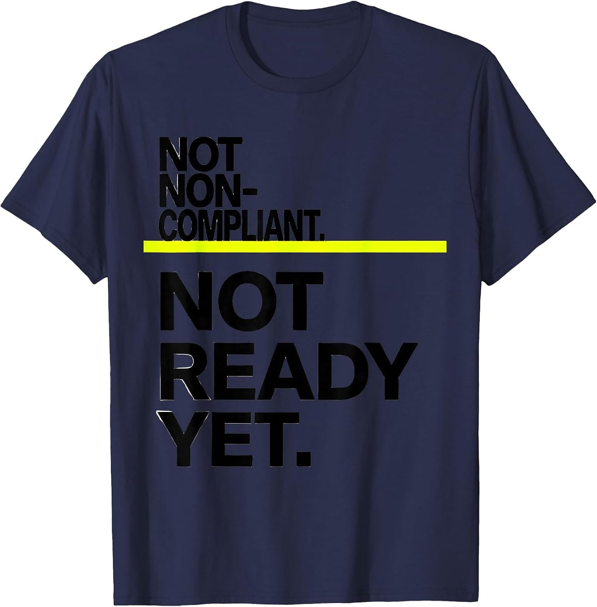 Men's Not Non-Compliant Not Ready Yet Special Education Teacher T-Shirt - Navy Blue
