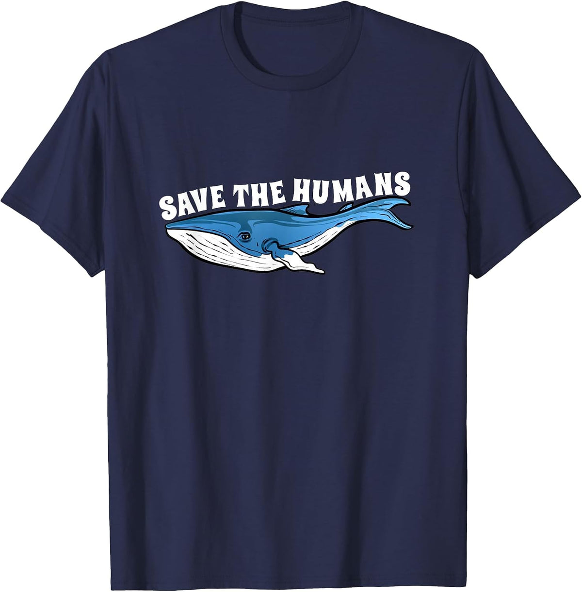 Blue Whale Save The Humans Funny Reverse Whales Campaign T-Shirt - Navy Blue