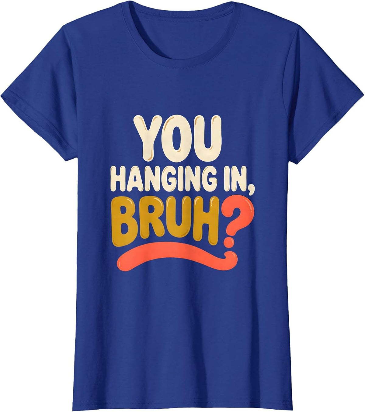 Women's You Hanging In, Bruh? Retro 70s Mental Health Counselor T-Shirt - Royal Blue
