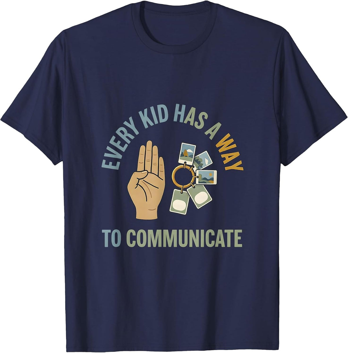 Men's Every Kid Has A Way To Communicate Special Education Teacher T-Shirt - Navy Blue