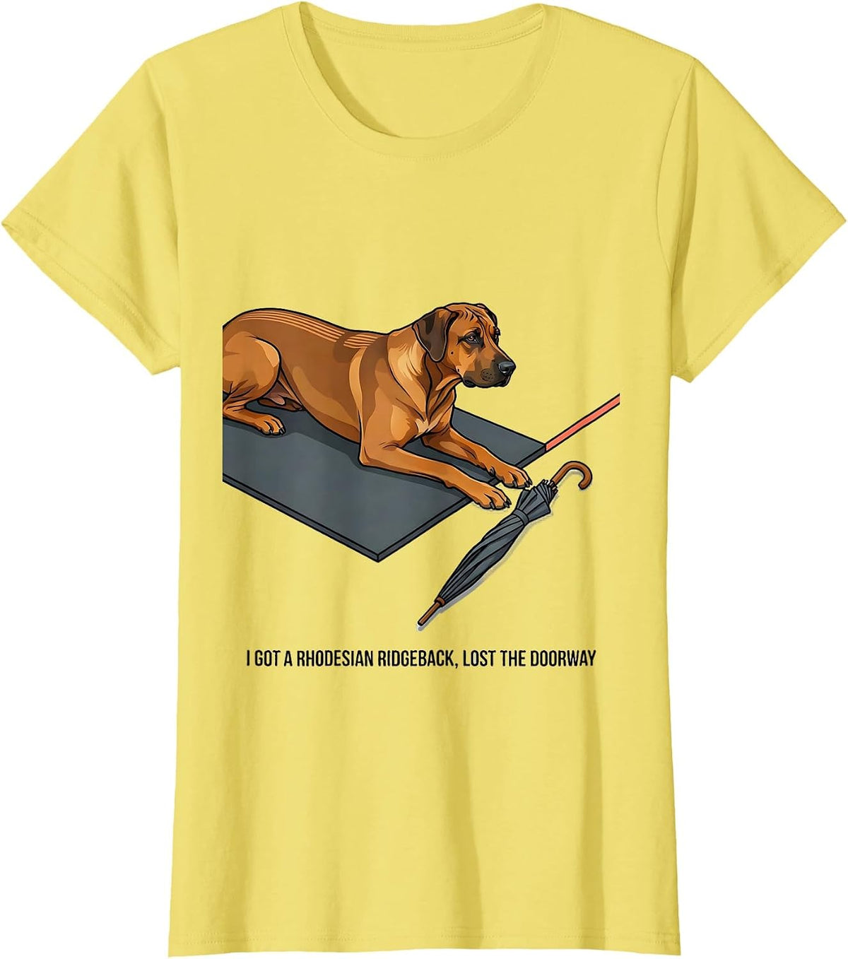 I Got A Rhodesian Ridgeback, Lost The Doorway Funny Dog T-Shirt - Lemon Yellow