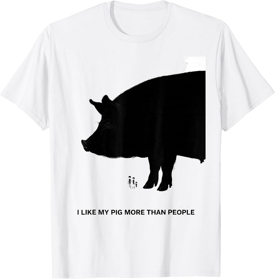 Men's I Like My Pig More Than People Funny Pig Lover Animal Humor T-Shirt - White